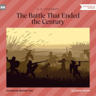 Battle That Ended the Century, The (Unabridged)