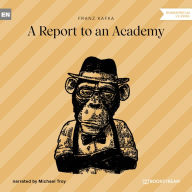 Report to an Academy, A (Unabridged)