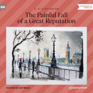 Painful Fall of a Great Reputation, The (Unabridged)