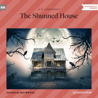 Shunned House, The (Unabridged)