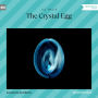 Crystal Egg, The (Unabridged)