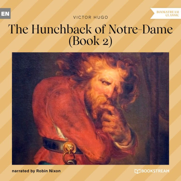 Hunchback of Notre-Dame, Book 2, The (Unabridged)