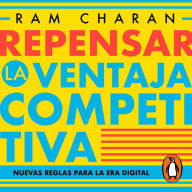 Repensar la ventaja competitiva: Nuevas reglas para la era digital