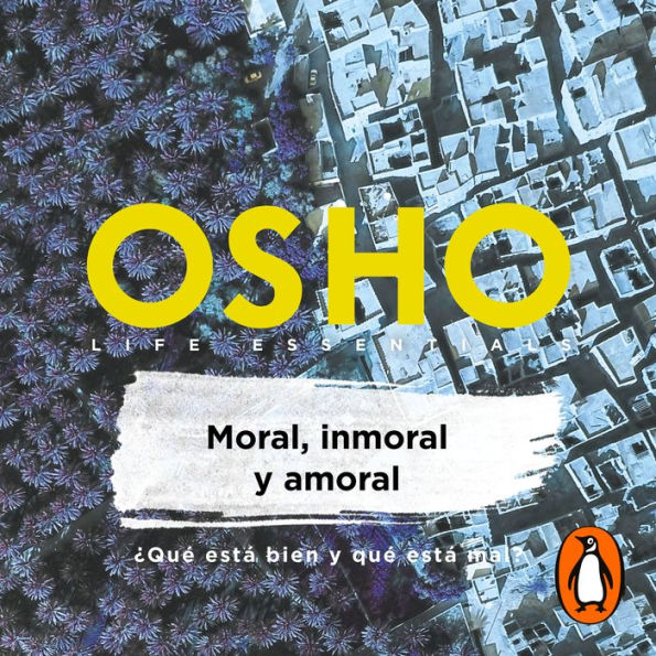 Moral, inmoral y amoral: ¿Qué está bien y qué está mal?