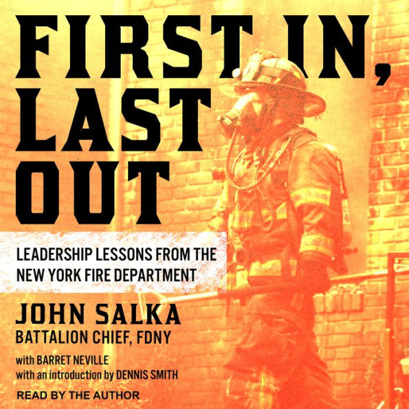 First In, Last Out: Leadership Lessons from the New York Fire Department