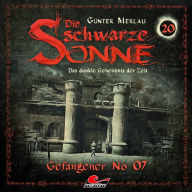 Die schwarze Sonne, Folge 20: Gefangener No. 07