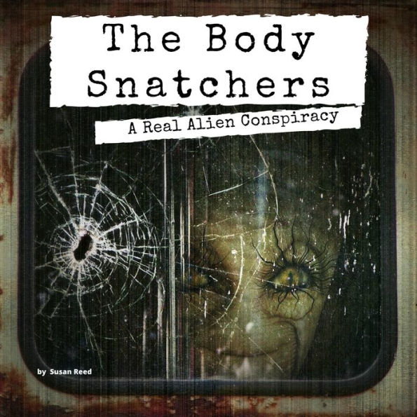 The Body Snatchers: A Real Alien Conspiracy