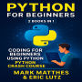 Python for Beginners: 2 Books in 1: Coding for Beginners Using Python + Python Crash Course