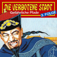 Die verbotene Stadt, Folge 3: Gefährliche Pfade