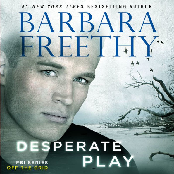 Desperate Play (Off the Grid: FBI Series #3)