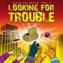 Looking For Trouble: A humorous dystopian sci fi novel