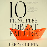 10 Principles To Beat Failure: Illustrated Enhanced Edition 2021 - Added 32 New Chapters, Bonuses, & Illustrations - Revised All Principles