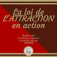 La Loi De L'attraction En Action