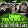 Deep Trouble: The Complete Series 1 and 2: A BBC Radio 4 comedy