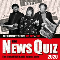 The News Quiz 2020: The Complete Series 101, 102 & 103: The topical BBC Radio 4 panel show