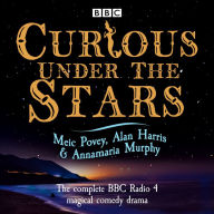 Curious Under the Stars: The complete BBC Radio 4 magical comedy drama