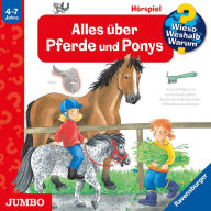 Alles über Pferde und Ponys [Wieso? Weshalb? Warum? Folge 21] (Abridged)
