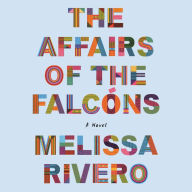 The Affairs of the Falcóns: A Novel