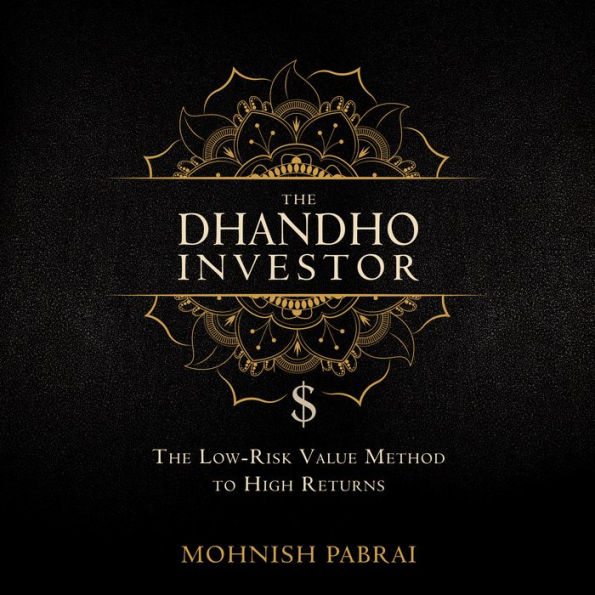 The Dhandho Investor: The Low-Risk Value Method to High Returns