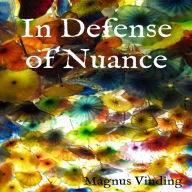 In Defense of Nuance