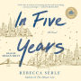 In Five Years: A Novel