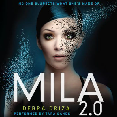 Title: MILA 2.0, Author: Debra Driza, Tara Sands