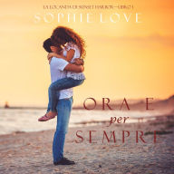 Ora e per sempre (La Locanda di Sunset Harbor-Libro 1)