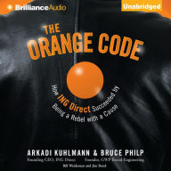 The Orange Code: How ING Direct Succeeded by Being a Rebel With a Cause