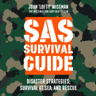 SAS Survival Guide: Disaster Strategies; Survival at Sea; and Rescue
