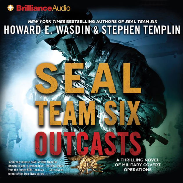 SEAL Team Six Outcasts: A Novel (Abridged) by Howard E. Wasdin, Stephen ...