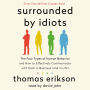 Surrounded by Idiots: The Four Types of Human Behavior and How to Effectively Communicate with Each in Business (and in Life)