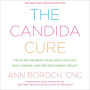 The Candida Cure: The 90-Day Program to Balance Your Gut, Beat Candida, and Restore Vibrant Health