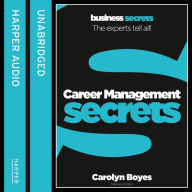Career Management: The experts tell all! (Collins Business Secrets)