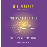 The Case for the Psalms: Why They Are Essential