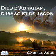 Dieu D'Abraham, D'Isaac Et De Jacob