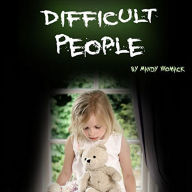 Difficult People