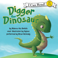 Digger the Dinosaur: My First I Can Read!