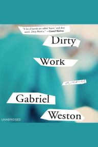 Dirty Work: A Novel