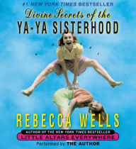 Divine Secrets of the Ya-Ya Sisterhood (Abridged)