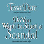 Do You Want to Start a Scandal