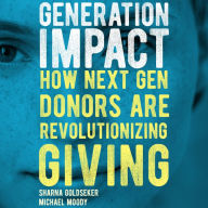 Generation Impact: How Next Gen Donors Are Revolutionizing Giving