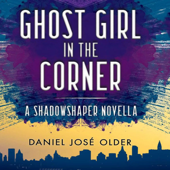 Ghost Girl in the Corner (The Shadowshaper Cypher Series, Novella #1)