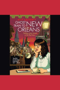 Ghost Train to New Orleans
