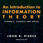 An Introduction to Information Theory: Symbols, Signals and Noise