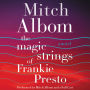 The Magic Strings of Frankie Presto: A Novel