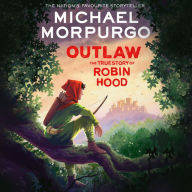 Outlaw: A vivid reimagining of the legendary hero Robin Hood by the bestselling author of War Horse