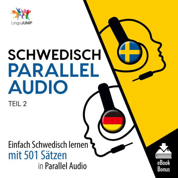 Schwedisch Parallel Audio: Einfach Schwedisch lernen mit 501 Sätzen in Parallel Audio - Teil 2