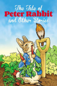 The Tale of Peter Rabbit and Other Stories (Abridged)