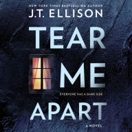 Tear Me Apart: A Novel