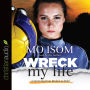 *Wreck My Life: Journeying from Broken to Bold